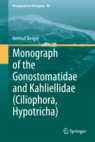 BERGER Helmut (2011): Monograph of the Gonostomatidae and Kahliellidae (Ciliophora, Hypotricha). - Monographiae Biologicae, 90: i-xiv, 1-741