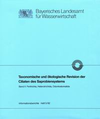 Taxonomische und ökologische Revision der Ciliaten des Saprobiensystems. Band II: Peritrichia, Heterotrichida, Odontostomatida by Foissner, Berger and Kohmann - Bayerisches Landesamt für Wasserwirtschaft - 1992