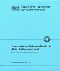 Taxonomische und ökologische Revision der Ciliate des Saprobiensystems. Band IV: Gymnostomatea, Loxodes, Suctoria