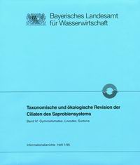 Taxonomische und ökologische Revision der Ciliaten des Saprobiensystems. Band IV: Gymnostomatea, Loxodes, Suctoria by Foissner, Berger, Blatterer, and Kohmann - Bayerisches Landesamt für Wasserwirtschaft - 1995