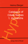 Catalogue of ciliate names 1. Hypotrichs - Verlag Helmut Berger, Salzburg - 2001